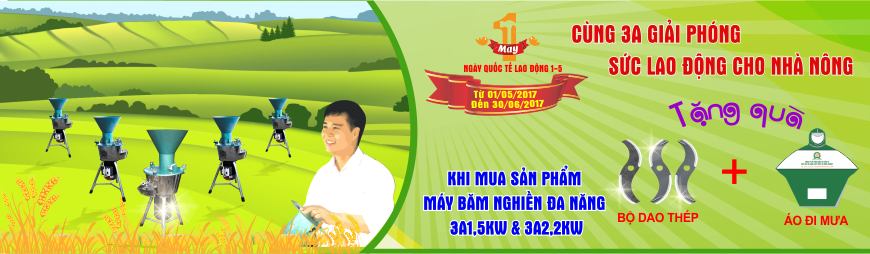 Chương trình khuyến mãi khi mua Máy băm nghiền đa năng 3A chào mừng ngày Quốc tế Lao động 1-5