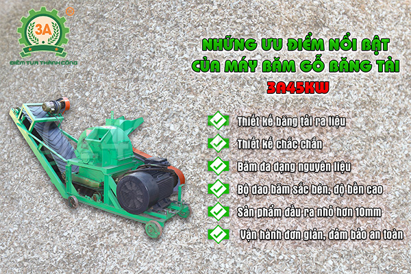 Máy băm gỗ băng tải 3A45Kw có ưu điểm gì nổi bật?