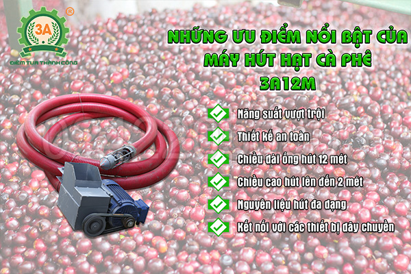 Những ưu điểm nổi bật của Máy hút hạt cà phê 3A12M