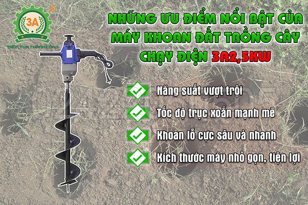 Máy khoan đất trồng cây chạy điện 3A2,5Kw có ưu điểm gì nổi bật?