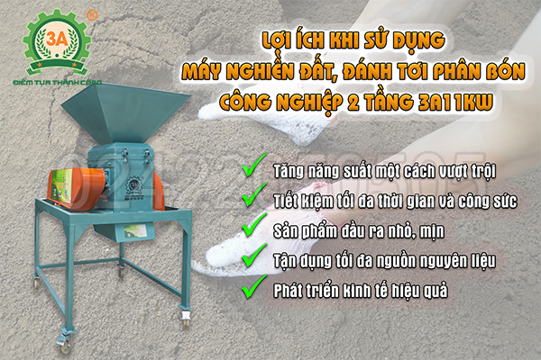 lợi ích Máy nghiền đất, đánh tơi phân bón công nghiệp 2 tầng 3A11Kw