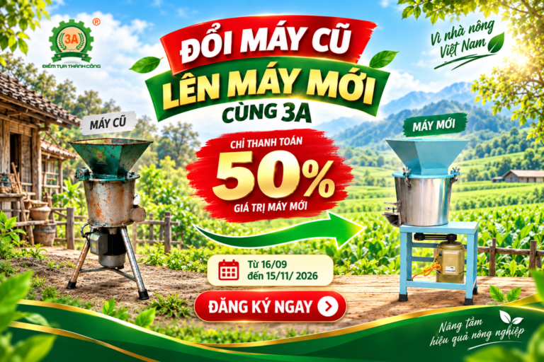 Đổi máy băm nghiền 3A cũ lấy máy mới – Tri ân khách hàng từ 16/09 đến 15/11/2026